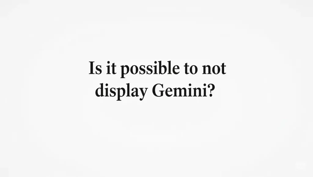 Geminiを表示させたくないのですが可能？